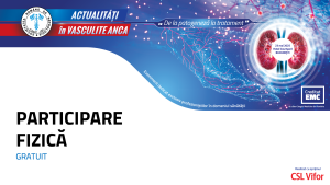 Actualități în vasculite ANCA: de la patogeneză la tratament - participare FIZICĂ